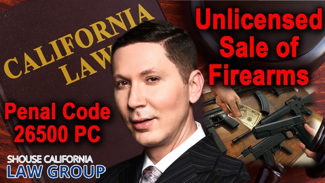 Selling Guns Without a License -- Is It Illegal in California? Top Gun Rights Attorney Explains