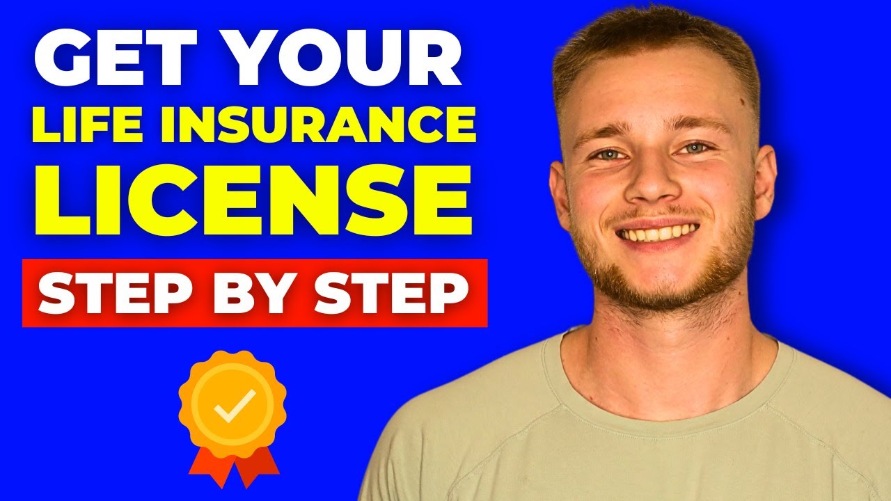 How To Get Your Life Insurance License In 2024 (Step By Step Guide)