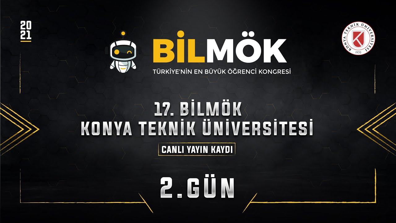 17.BİLMÖK Konya Teknik Üniversitesi 2. Gün