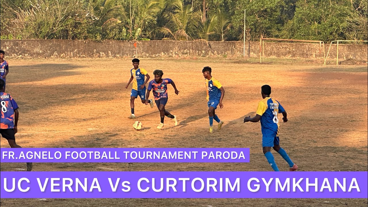 Fr.Agnelo Football Tournament Paroda | UC Verna Vs Curtorim Gymkhana 