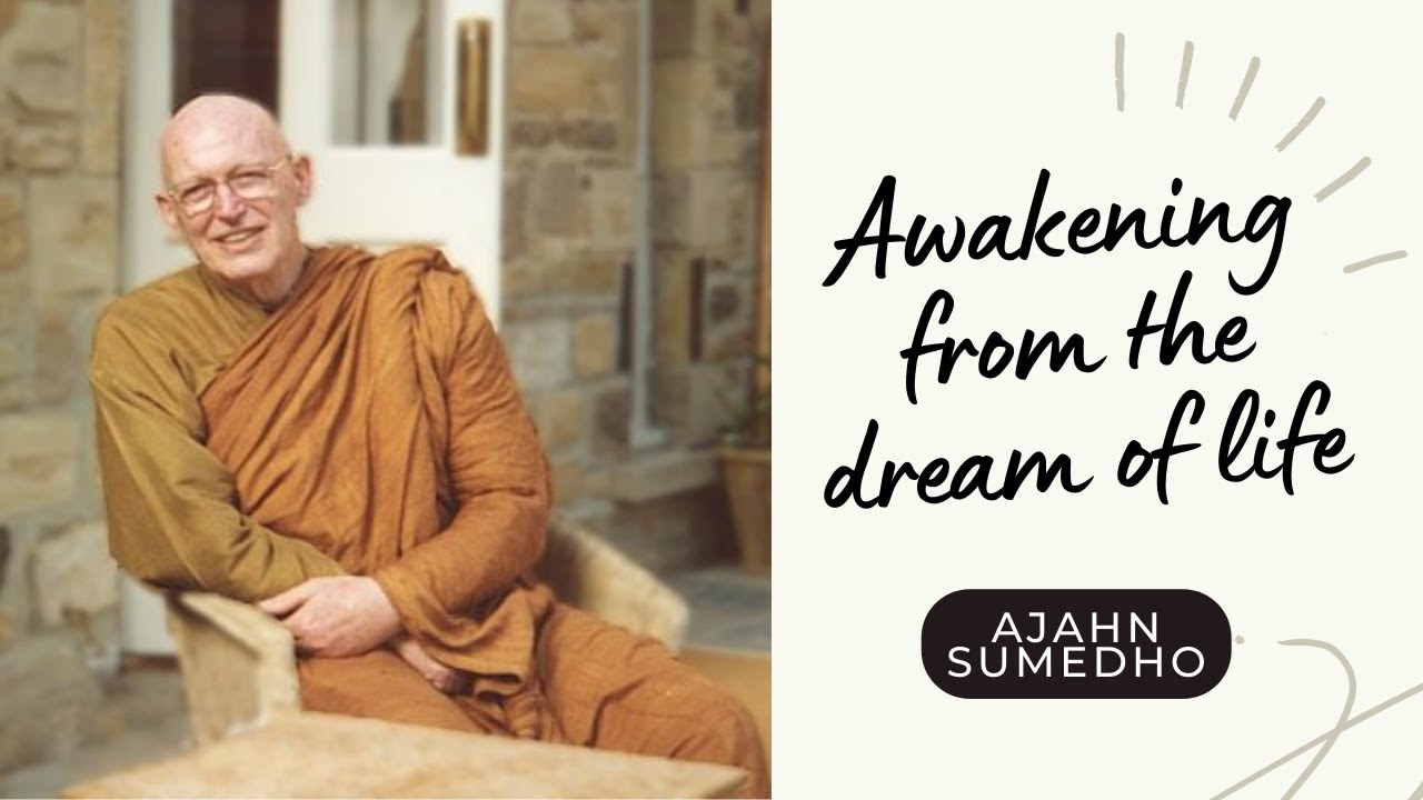 Ajahn Sumedho / 108 Talks / 27/108 - Awakening from the dream of life