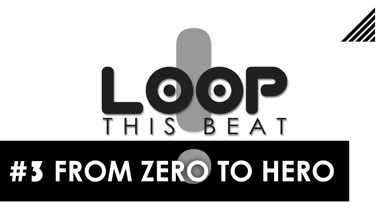LOOP THIS BEAT! - #3 - FROM ZERO TO HERO (NOT YET A HERO OST)