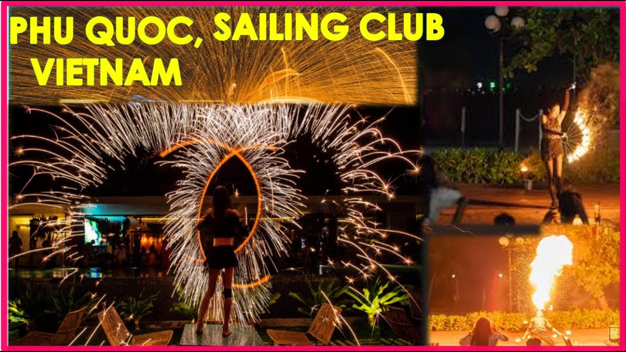 Fire Dance-Sailing Club, Phuquoc #vietnamtravelguide #trending #travel #phuquoc #sailingclub #love