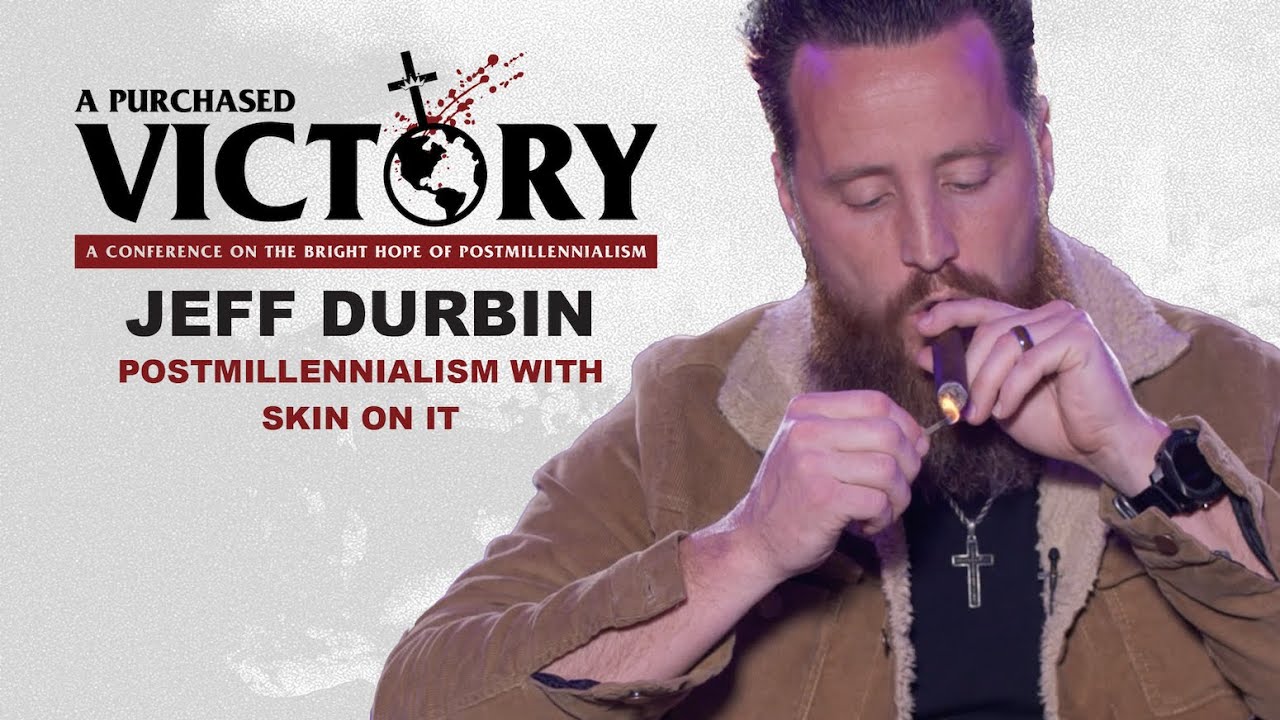 Postmillennialism with Skin On It — Jeff Durbin