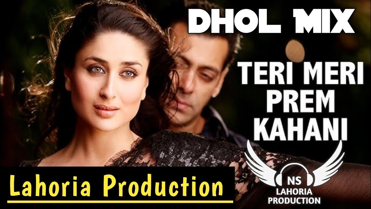 Teri Meri Prem Kahani Dhol Mix Salman Khan FT NS Lahoria Production New Hindi latest Song 2025 Mix