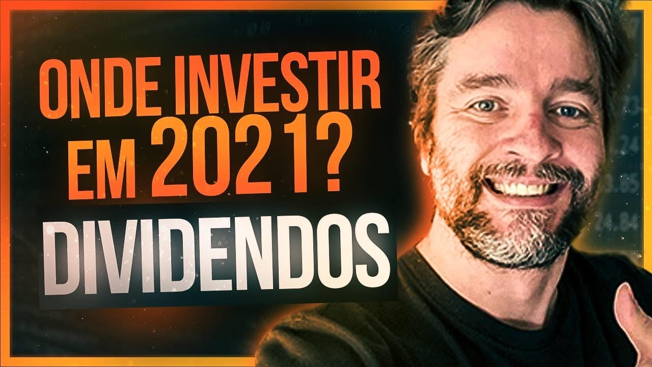 Onde Investir em 2021 - A&ccedil;&otilde;es de Dividendos
