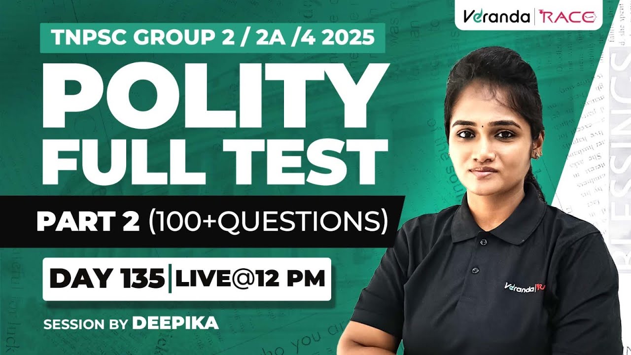 TNPSC GROUP 4, 2&2A - 2025 | POLITY FULL TEST PART 2 (100+ QUESTIONS) DAY 135 BY DEEPIKA