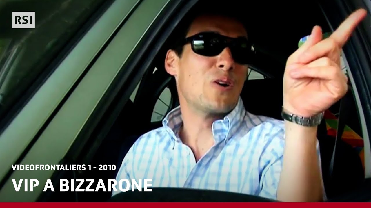 7. Vip a Bizzarone | VIDEOFRONTALIERS 1 - 2010 | RSI
