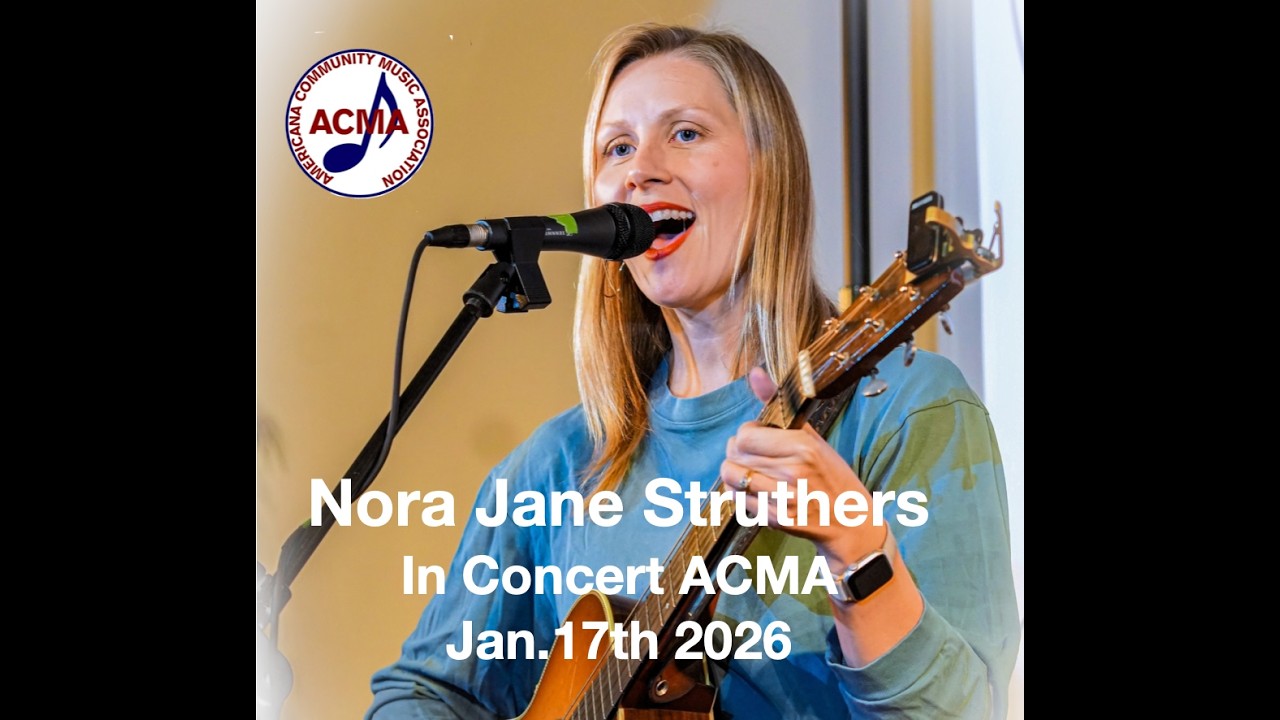 Nora Jane Struthers, ACMA Concert
