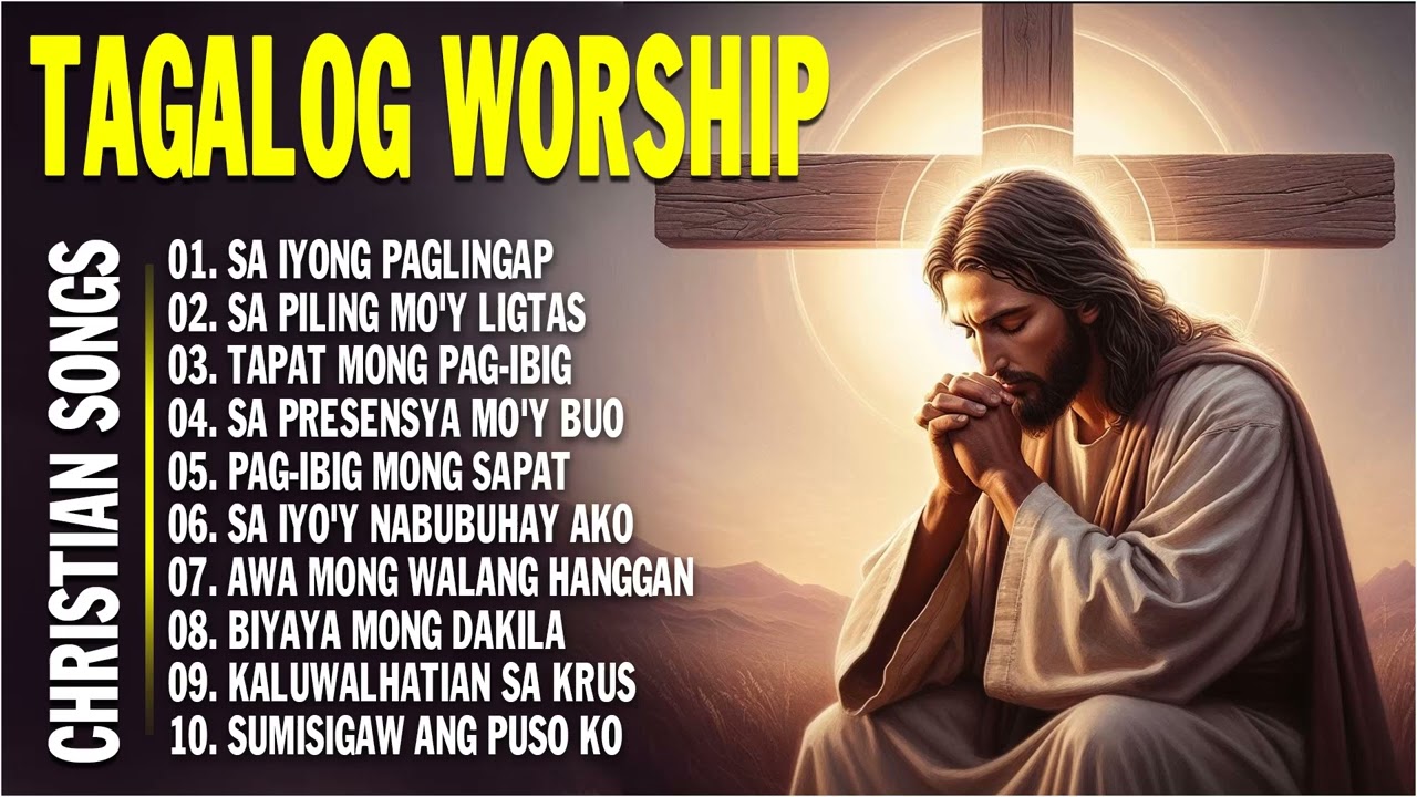 [Top 10] Tagalog Worship - Christian Songs ✝️✝️ Pinoy Worship Songs 2025 ❤️🙏