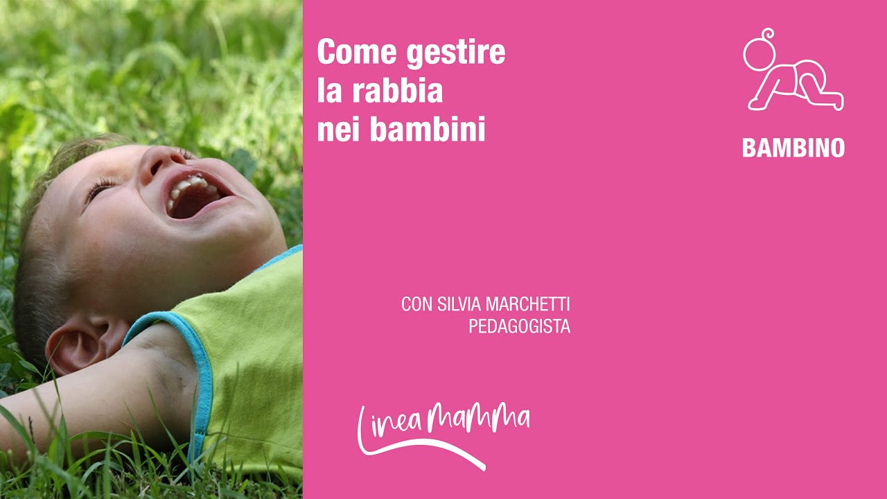 Come gestire la rabbia nei bambini | I consigli della pedagogista | LineaMamma