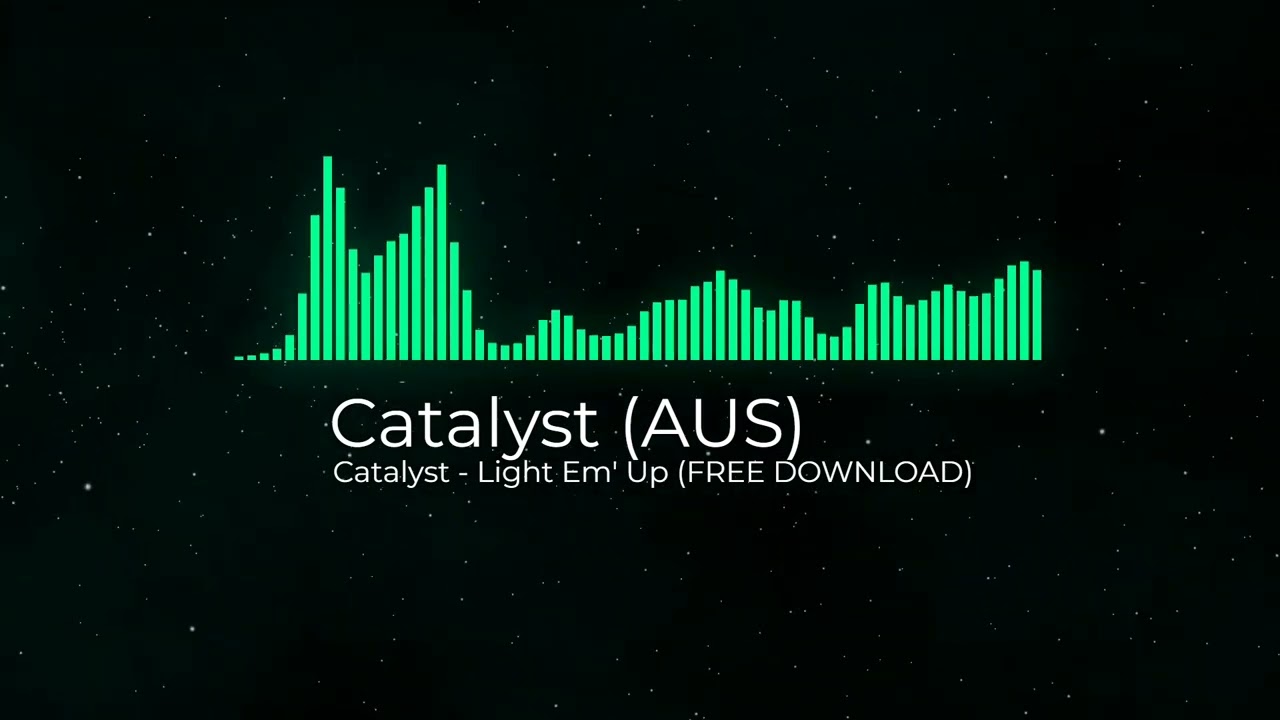 Catalyst - Light Em' Up (FREE DOWNLOAD)