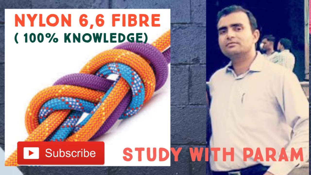 NYLON 6,6 FIBRE  || STUDY WITH PARAM  || PARMANAND