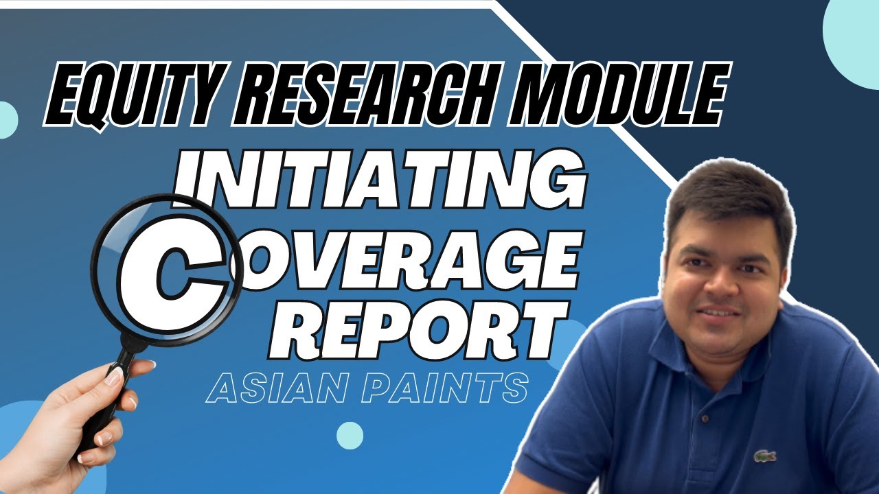 Equity Research Module -Initiating Coverage Report of Asian Paints.
