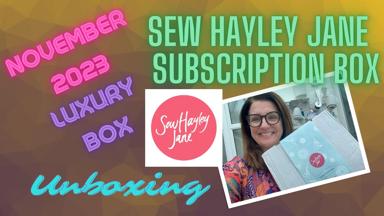 SewHayleyJane Luxury Box Subscription Unboxing - November 023