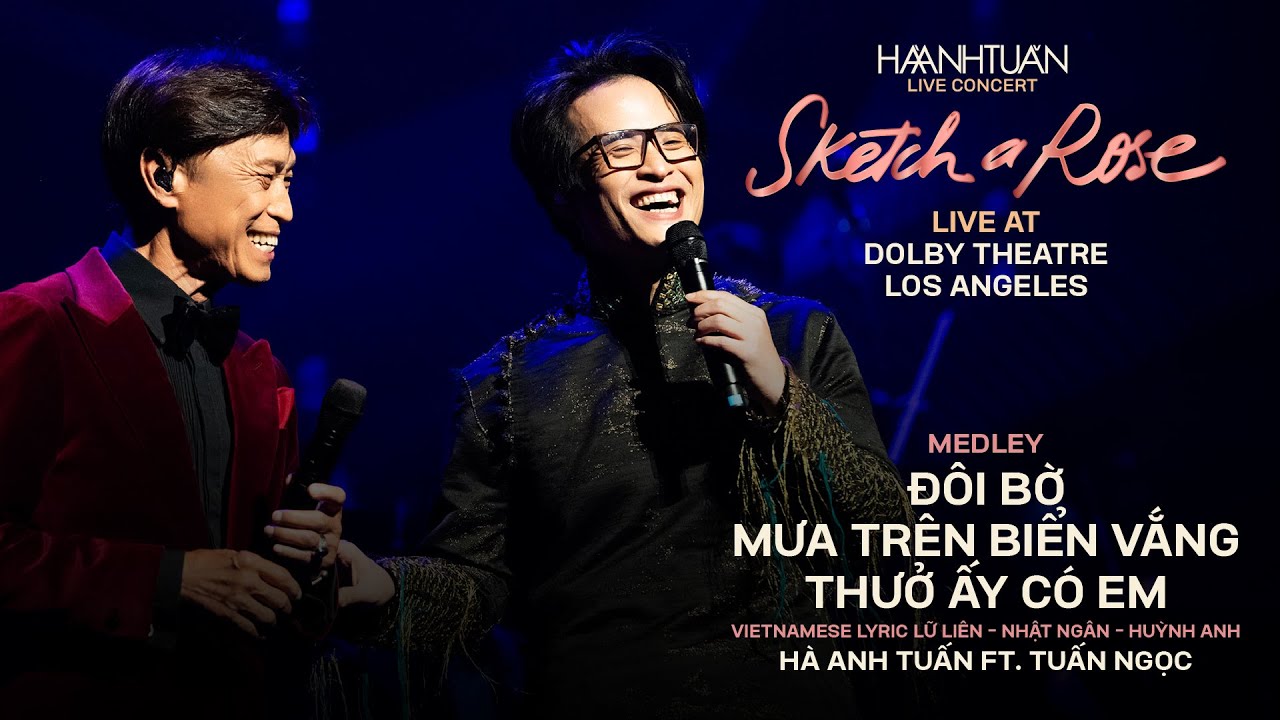 [SKETCH A ROSE - USA] LK ĐÔI BỜ, MƯA TRÊN BIỂN VẮNG, THUỞ ẤY CÓ EM - HÀ ANH TUẤN FT TUẤN NGỌC