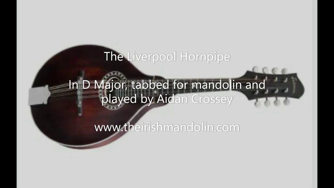 The Liverpool Hornpipe - in D Major, tabbed for mandolin and played by Aidan Crossey
