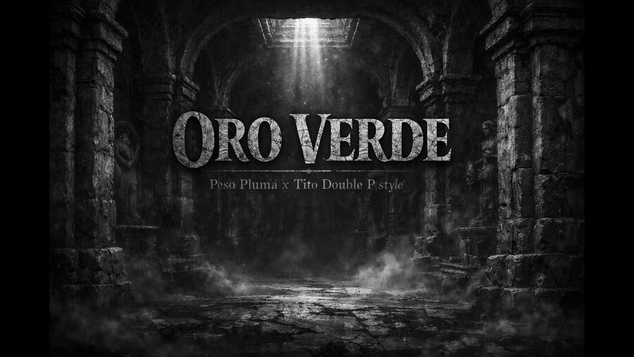 ORO VERDE - Peso Pluma x Tito Double P style (Letra)