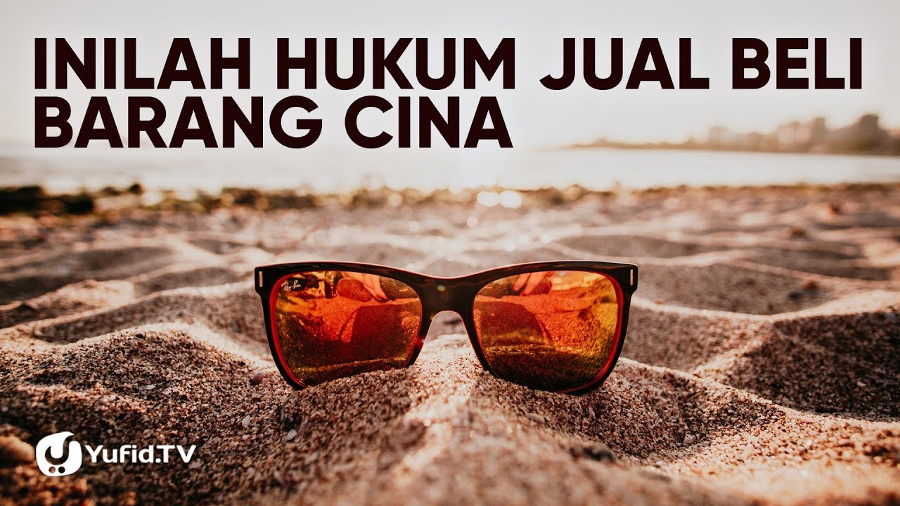 Hukum Jual Beli Barang China (Jual Beli dalam Islam) - Poster Dakwah Yufid TV
