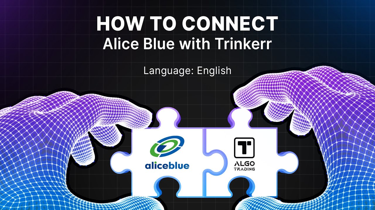 How To Connect Alice Blue With Trinkerr&mdash;Free Demo (English)