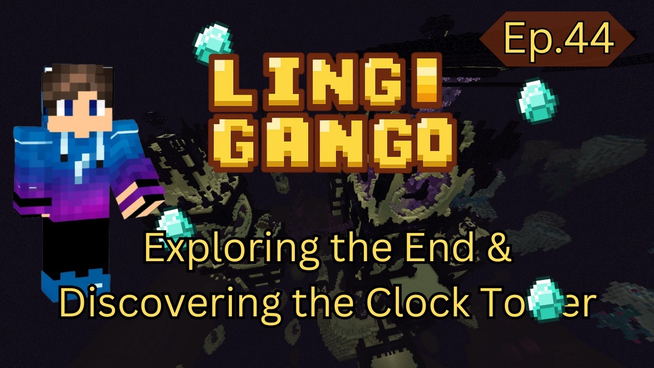 Linggango Ep44 – Exploring the End & Discovering the Clock Tower