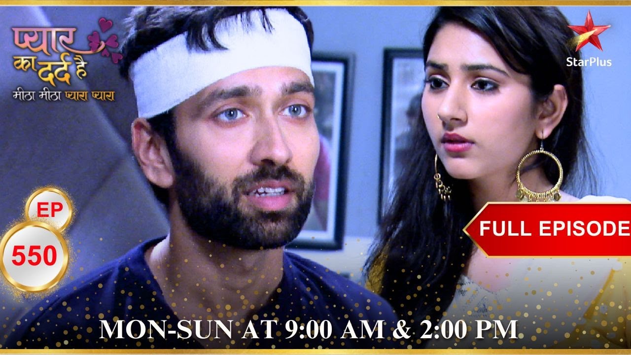 Aisha loves Aditya? | Full Episode:550 | Pyar Ka Dard Hai Meetha Meetha Pyara Pyara