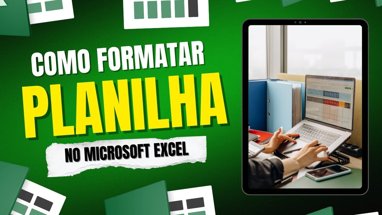 Como Formatar Planilha no Excel - Tutorial Completo de Formatação (Cores, Bordas e Estilos)