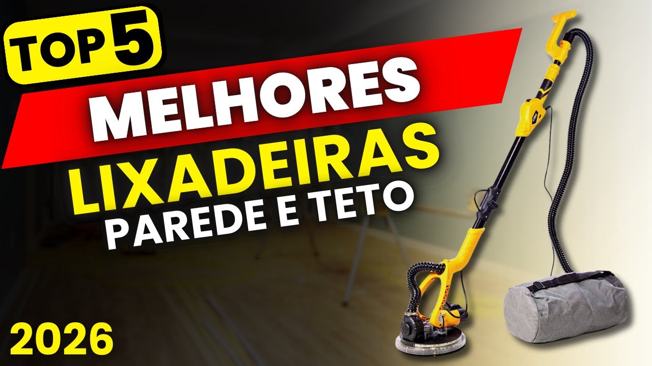 QUAL A MELHOR LIXADEIRA de Parede e Teto para Comprar em 2026? TOP 5 Melhores Lixadeiras Telescópica