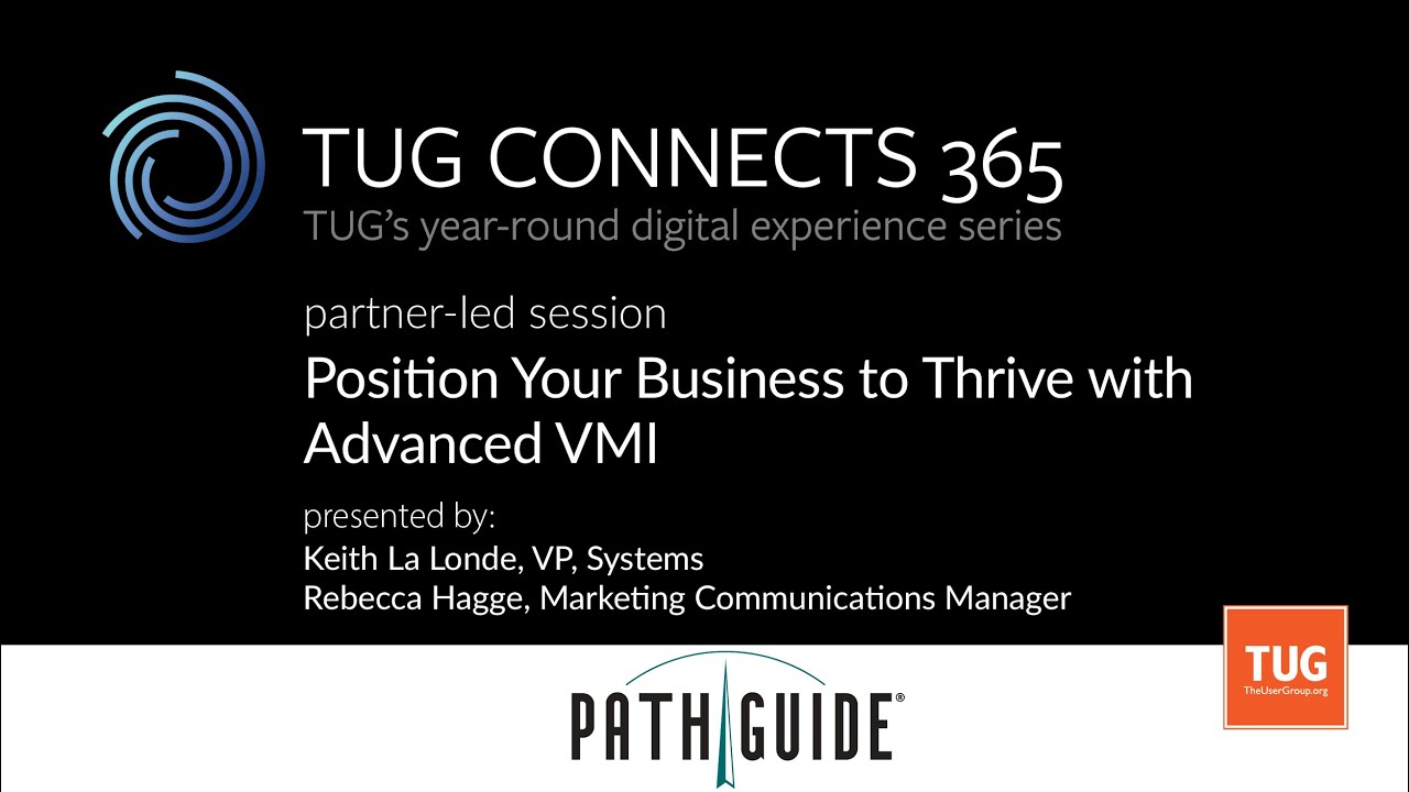 TUG CONNECTS 365: Partner-Led - PathGuide - Position Your Business to Thrive with Advanced VMI