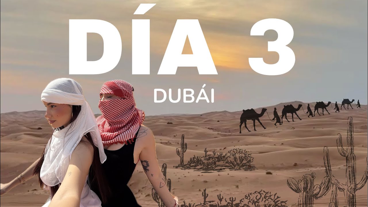 DÍA 3 - DUBÁI 🇦🇪: El día MÁS BONITO y la noche MÁS DESAGRADABLE…