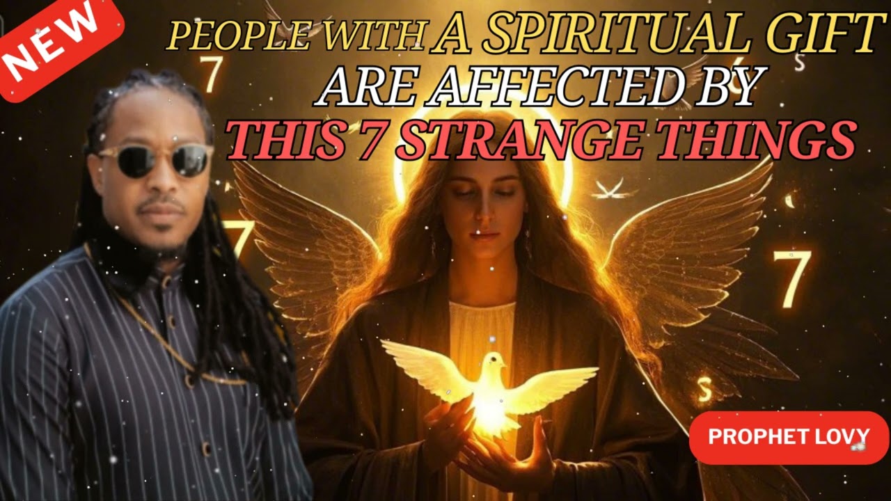 People With A Spiritual Gift Are Affected By This 7 Strange Things || Lovy teacher sermon