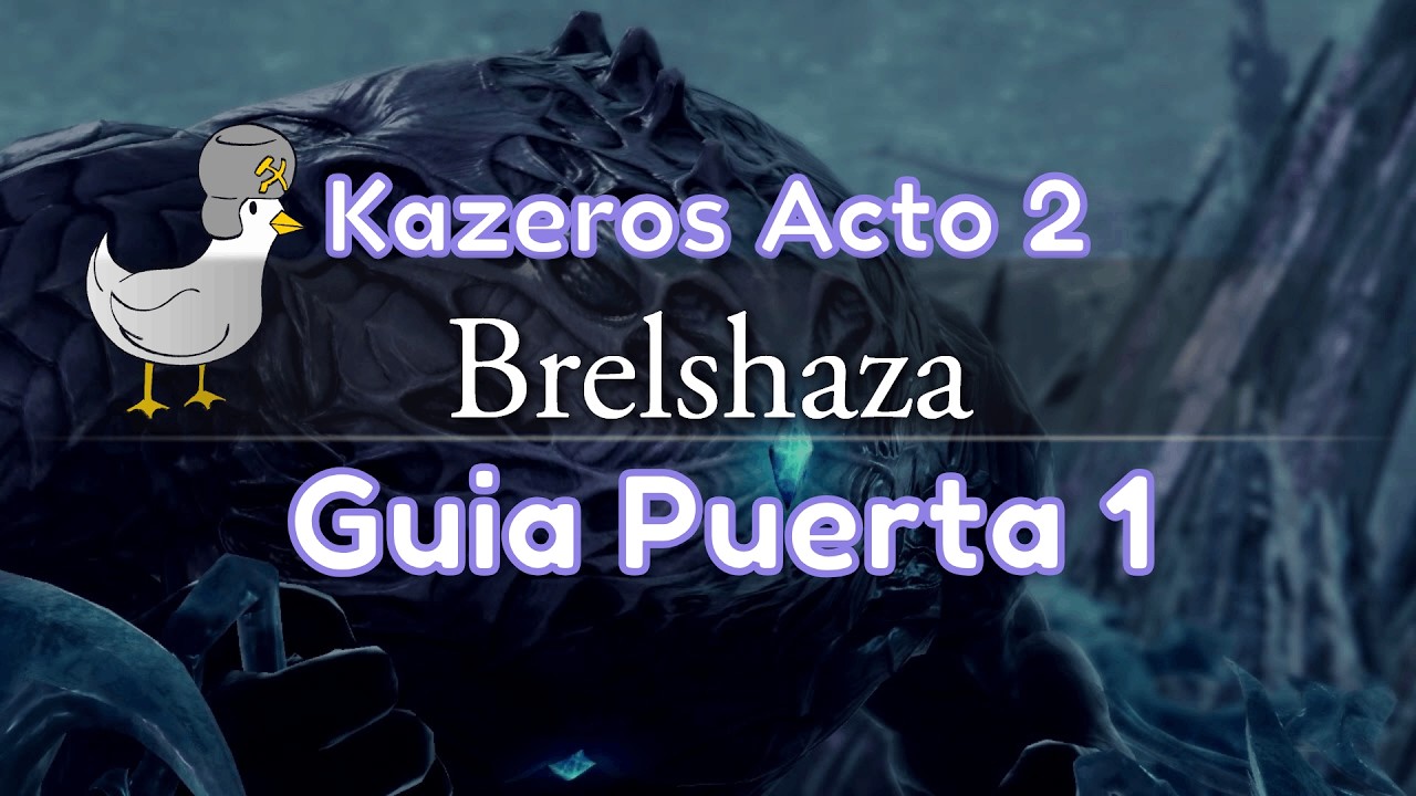 Guia Acto 2 de Kazeros: Brelshaza Puerta 1 // Para tu amigo el manco