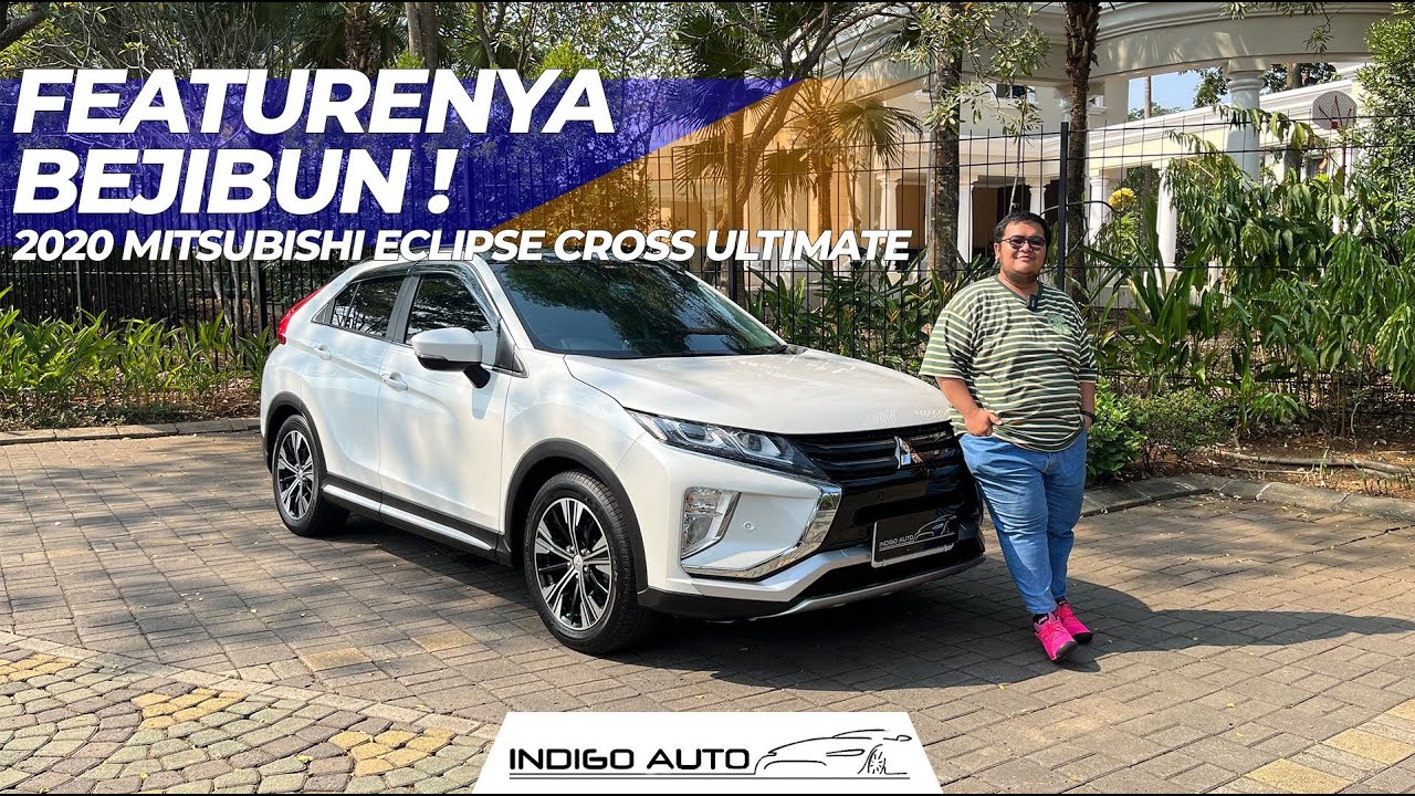 Line Up Terbaik Di Kelasnya ? - MITSUBISHI ECLIPSE CROSS ULTIMATE | Review | Indigo Auto Official