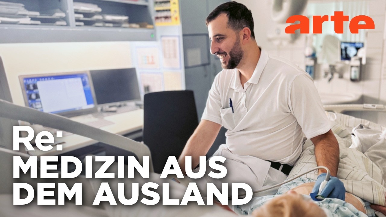 Gutes Personal dringend gesucht - Ausländische Ärzte retten deutsche Krankenhäuser | ARTE Re: