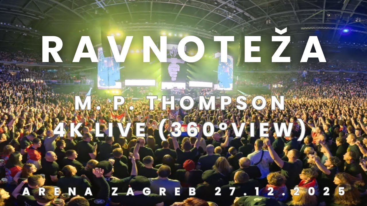 Ravnoteža - Thompson 4K Uživo 27.12.2025 Arena Zagreb (360° VIEW)