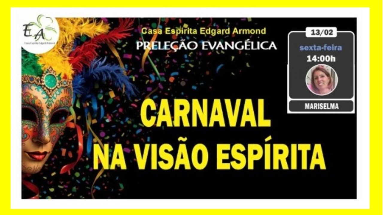 Preleção Evangélica: Carnaval na visão Espírita (Mariselma)