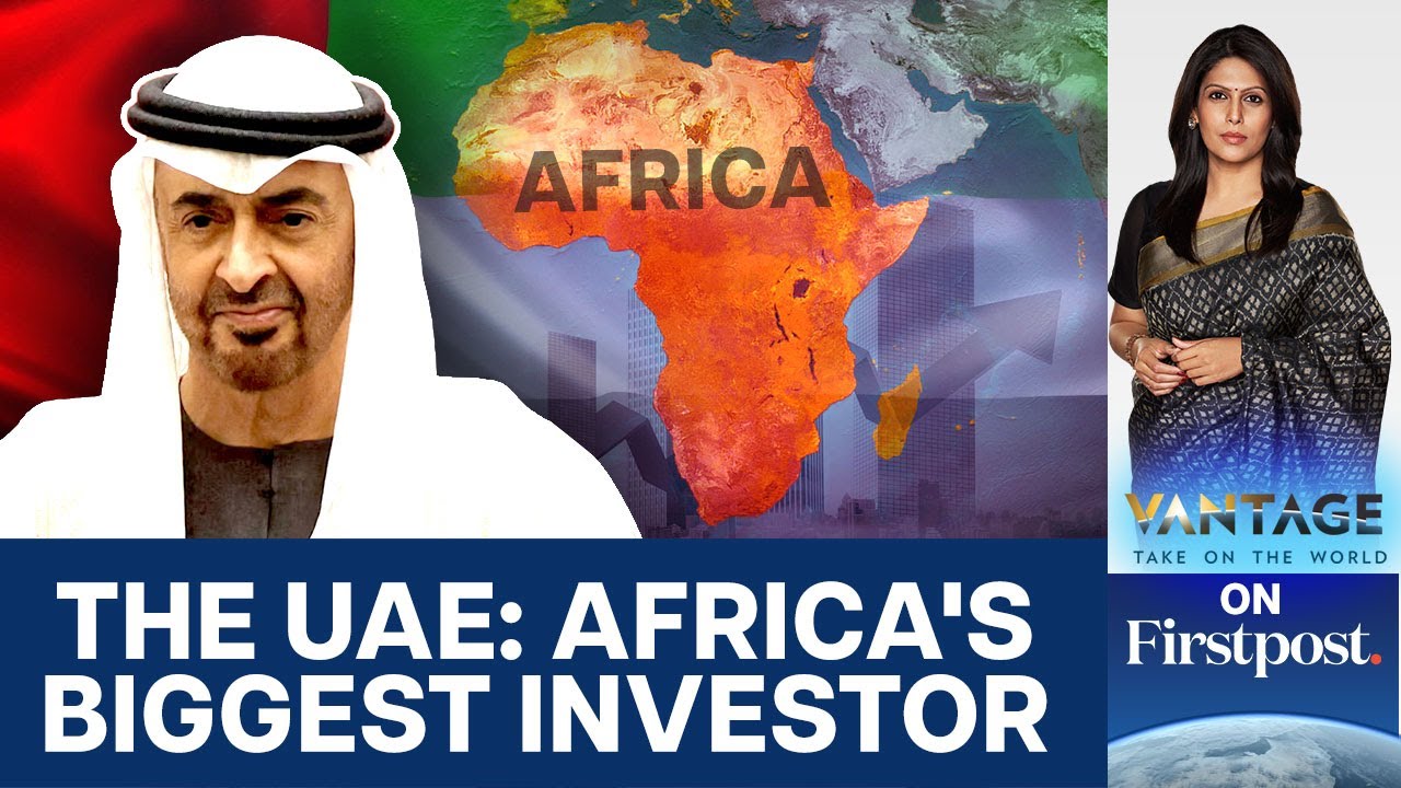 Africa&rsquo;s New Scramble: The UAE's Billion-Dollar Strategy | Vantage with Palki Sharma