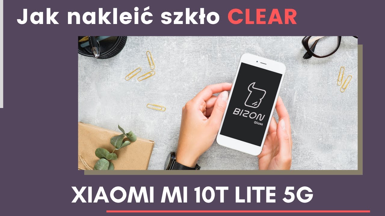 Jak nakleić szkło hartowane Bizon Glass CLEAR na Xiaomi Mi 10T Lite 5G?