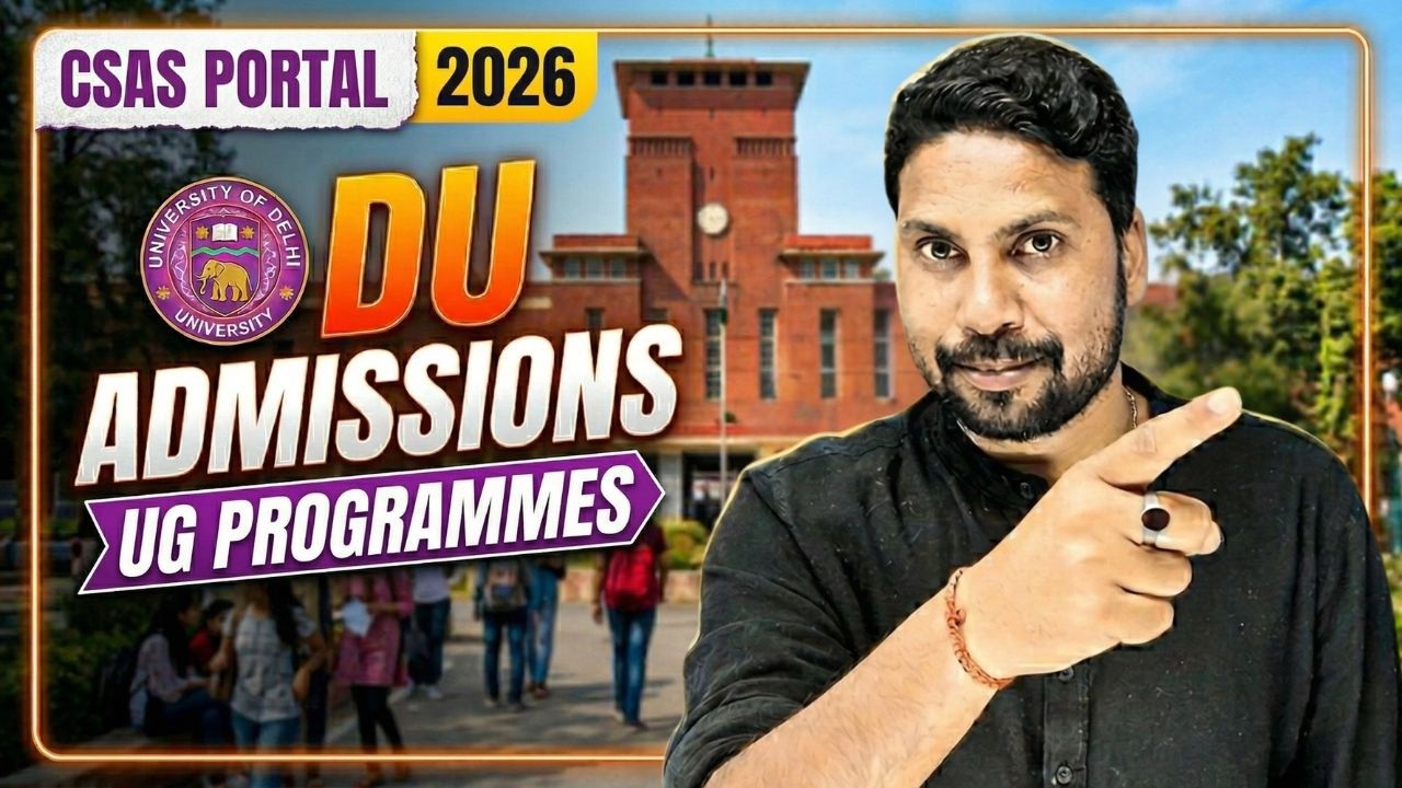 Delhi University CSAS Portal UG Admission Complete Detail | DU CSAS Latest Update | CUET 2026
