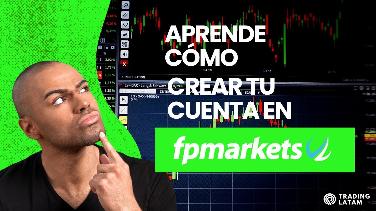 🌟 Abre tu cuenta con FP Markets: Registro, Dep&oacute;sitos y M&aacute;s | Trading-Latam.com 📈