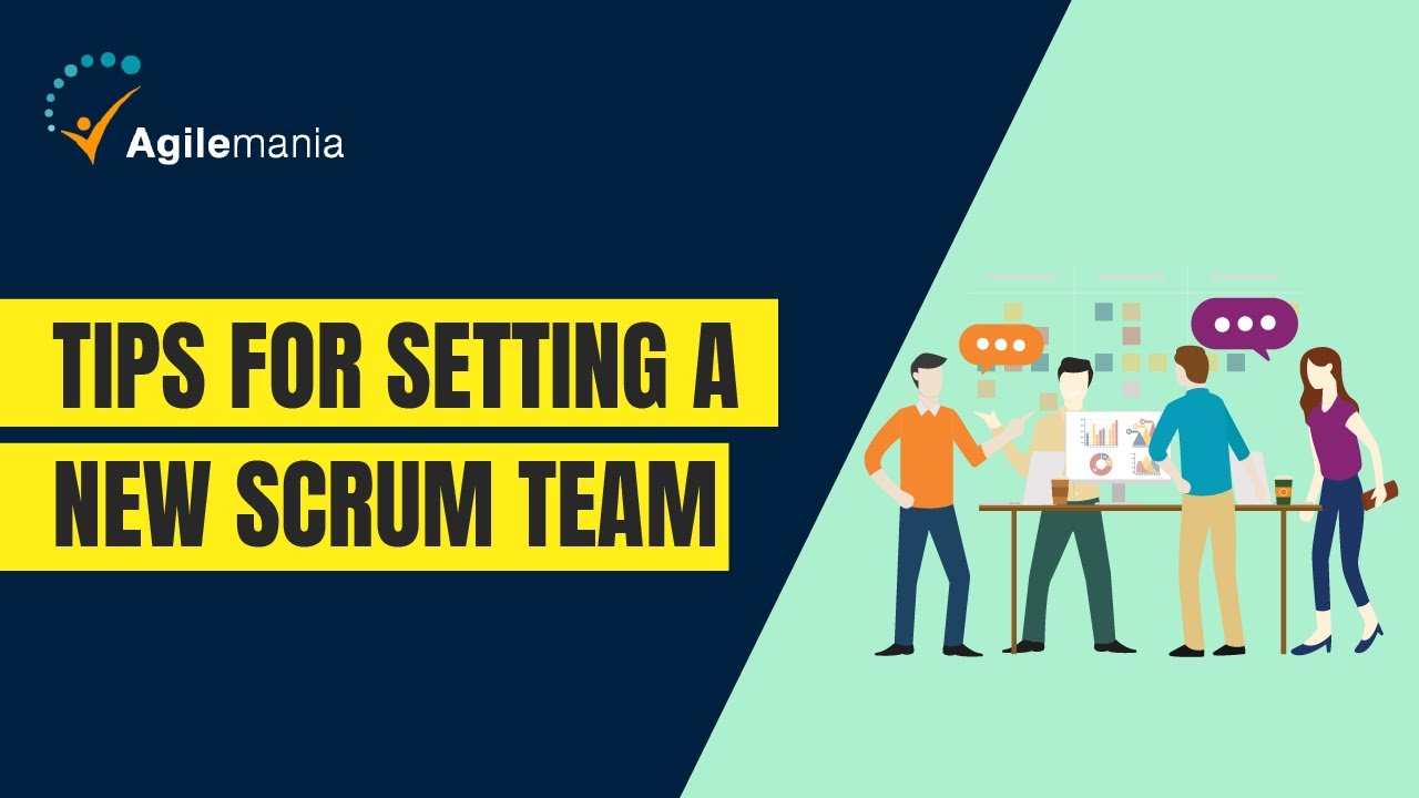 Top 7 Tips For Setting a New Scrum Team | Scrum Master | Agilemania