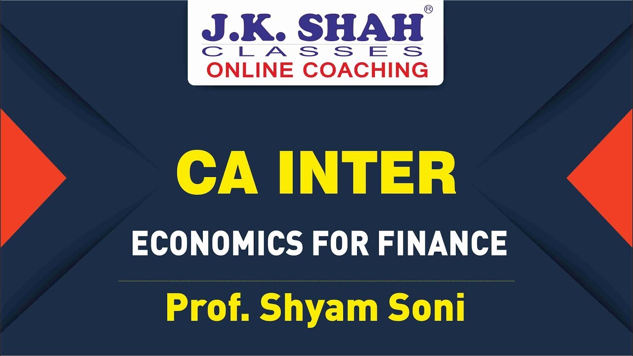 CA Intermediate - Economics for Finance by J. K. Shah Classes