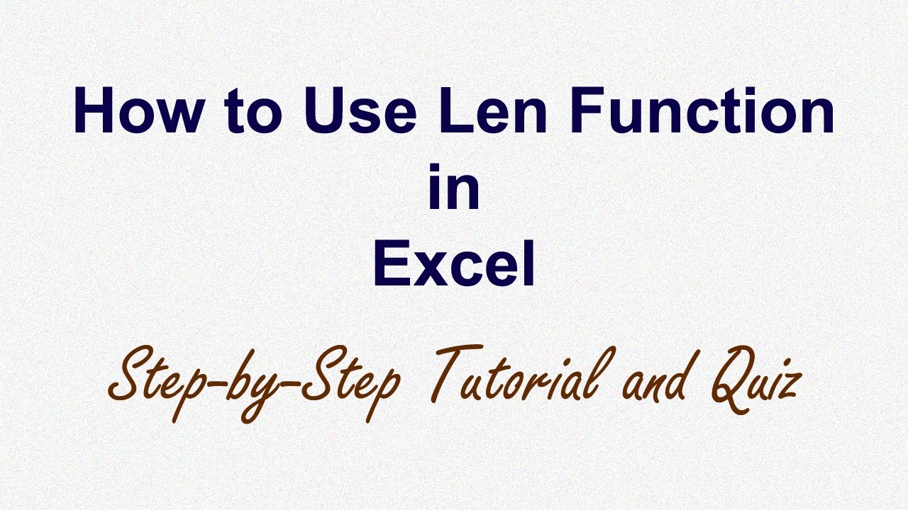 How to Use LEN Function in Excel | Step-by-Step Tutorial & Quiz