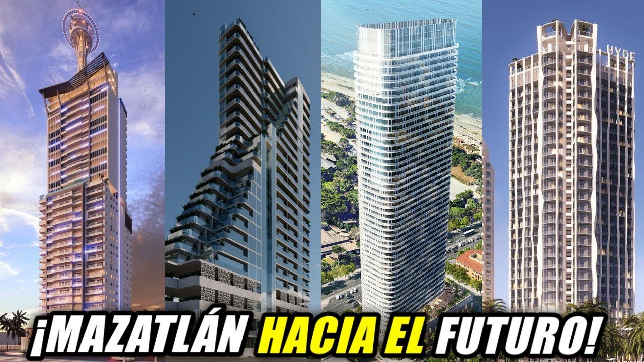 MAZATLÁN EN ASCENSO: Los proyectos, torres y rascacielos que están cambiando la ciudad