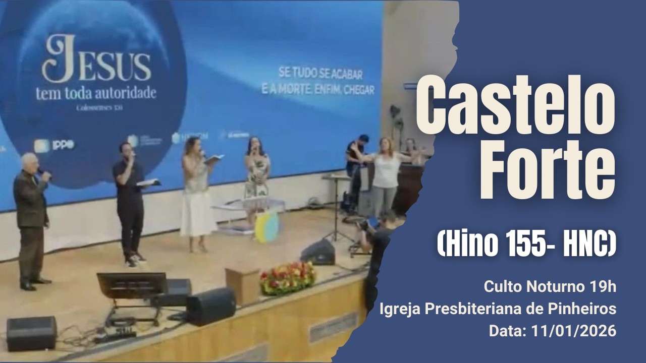 Castelo Forte (Hino 155 - HNC) | Culto 19h | Igreja Presbiteriana de Pinheiros | 11/01/2026