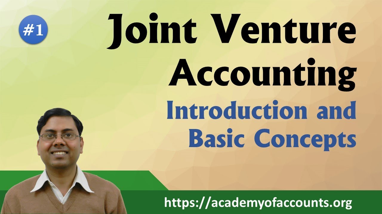 #1 Joint Venture Accounting  ~  Basic Concept and Introduction