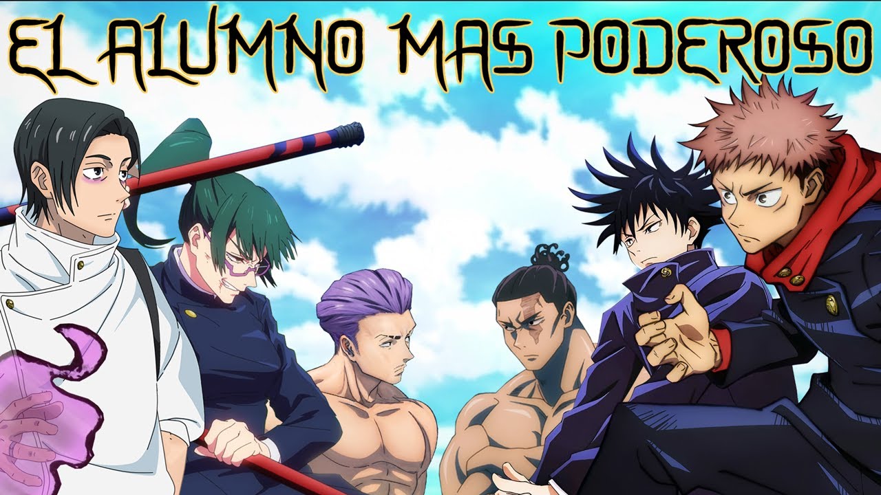 &iquest; CUAL ES EL ALUMNO MAS PODEROSO DE JUJUTSU KAISEN ?