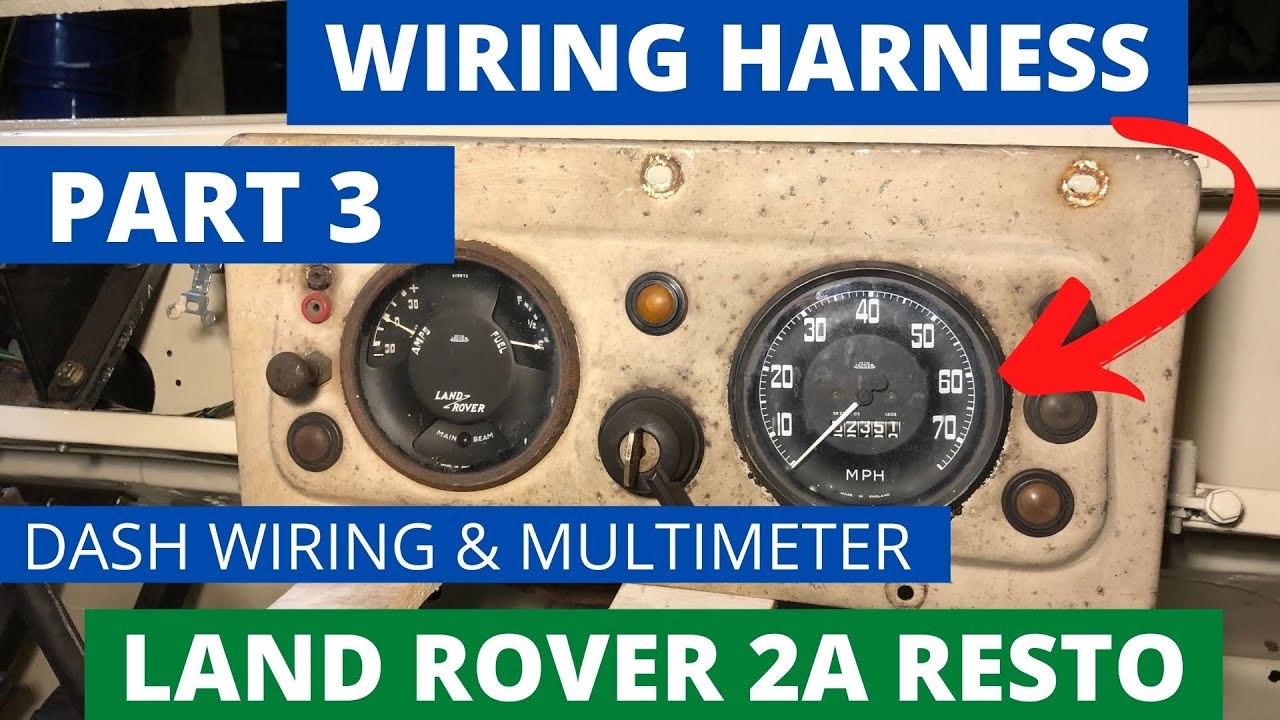 Wiring Part 3 - Dash Land Rover Series 2A Restoration and Repair