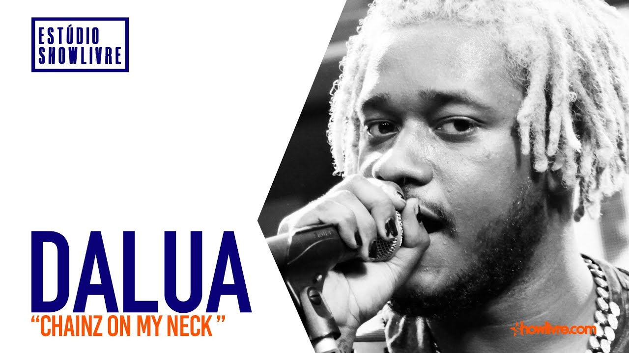 DaLua - Chainz On My Neck - Ao Vivo no Est&uacute;dio Showlivre 2019