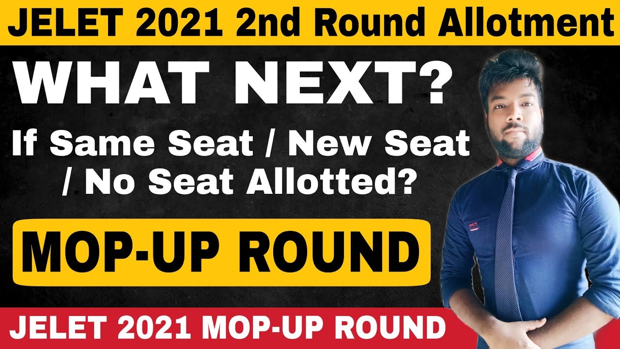 JELET 2021 2nd Round Allotment Result | What Next? If Same Seat, New Seat, No Seat Allotted? Mop-Up?